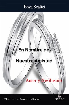 Cover Amor y Desilusión (En Nombre de Nuestra Amistad) (eBook, ePUB)
