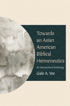 Towards an Asian American Biblical Hermeneutics (eBook, ePUB) - Yee, Gale A.