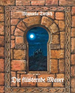 Die flüsternde Mauer (eBook, ePUB) - Tietsch, Manuela