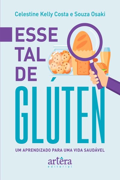 Esse Tal de Glúten - Um Aprendizado para uma Vida Saudável (eBook, ePUB) Esse Tal de Glúten - Um Aprendizado para uma Vida Saudável (eBook, ePUB)
