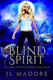 Blind Spirit (Scourge Survivor Series, #4) (eBook, ePUB) Blind Spirit (Scourge Survivor Series, #4) (eBook, ePUB)