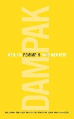 Memjadi Pemimpin Yang Memberi Dampak (eBook, ePUB) - Douglas, Braden