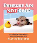 Possums Are Not Cute! (eBook, ePUB)