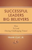 Successful Leaders Big Believers (eBook, ePUB)