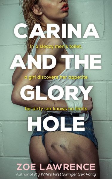 Carina and the Glory Hole (eBook, ePUB) Carina and the Glory Hole (eBook, ePUB)