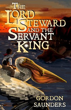 The Lord Steward and the Servant King (eBook, ePUB) - Saunders, Gordon