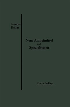 Neue Arzneimittel und Pharmazeutische Spezialitäten (eBook, PDF) - Arends, Georg; Keller, Oskar