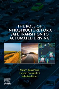 The Role of Infrastructure for a Safe Transition to Automated Driving (eBook, ePUB) - Alessandrini, Adriano; Domenichini, Lorenzo; Branzi, Valentina