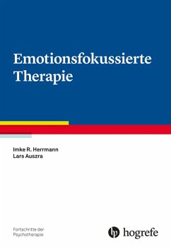 Emotionsfokussierte Therapie (eBook, ePUB) - Herrmann, Imke; Auszra, Lars