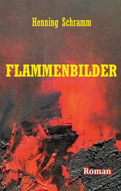 Flammenbilder - Schramm, Henning