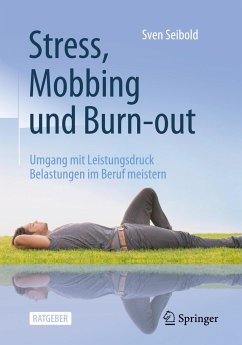 Stress, Mobbing und Burn-out - Seibold, Sven