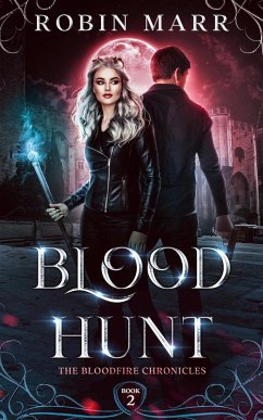 Blood Hunt (The Bloodfire Chronicles, #2) (eBook, ePUB) - Marr, Robin