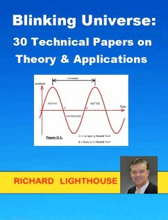Blinking Universe: 30 Technical Papers on Theory & Applications (eBook, ePUB) - Lighthouse, Richard