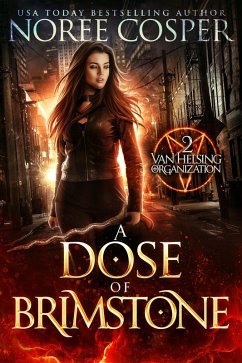 A Dose of Brimstone (Van Helsing Organization, #2) (eBook, ePUB) - Cosper, Noree