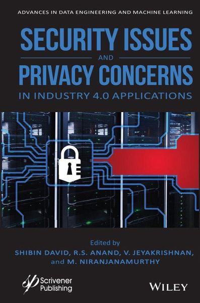 Security Issues and Privacy Concerns in Industry 4.0 Applications (eBook, PDF) Security Issues and Privacy Concerns in Industry 4.0 Applications (eBook, PDF)