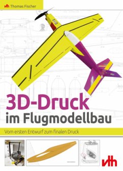 3D-Druck im Flugmodellbau - Fischer, Thomas