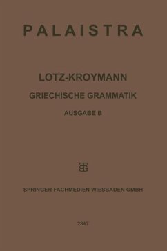 Griechische Grammatik (eBook, PDF) - Lotz, Ernst; Kroymann, Emil; Hartke, W.; Sandmann, Wilhelm