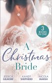 A Christmas Bride: Proposal at the Winter Ball / Gift-Wrapped in Her Wedding Dress / Wedding Date with Mr Wrong (eBook, ePUB)