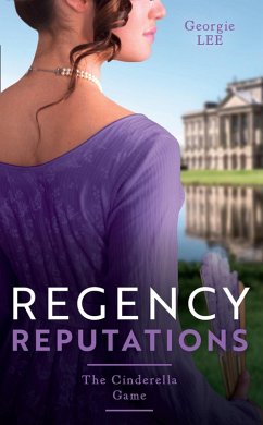 Regency Reputations: The Cinderella Game: Engagement of Convenience / The Cinderella Governess (eBook, ePUB) - Lee, Georgie