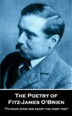 The Poetry of Fitz-James O'Brien (eBook, ePUB) The Poetry of Fitz-James O'Brien (eBook, ePUB)
