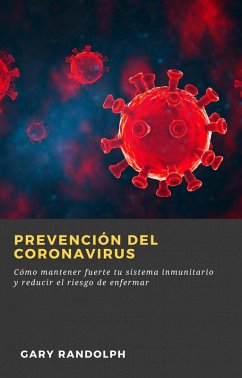 Prevención del Coronavirus (eBook, ePUB) - Randolph, Gary