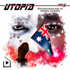 Utopia 6 - Entscheidung in Down Under (MP3-Download) - Meisenberg, Marcus