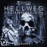 Hörgespinste Trilogie: Hellweg: Die Strasse der Toten – Teil 3 – Zukunft (MP3-Download)