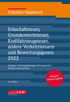 Praktiker-Handbuch Erbschaftsteuer, Grunderwerbsteuer, Kraftfahrzeugsteuer, Andere Verkehrsteuern 2022 Bewertungsgesetz, m. 1 Buch, m. 1 E-Book