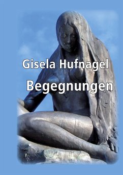 Begegnungen - Hufnagel, Gisela