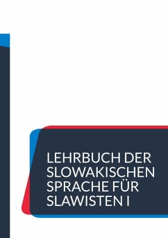 Lehrbuch der slowakischen Sprache für Slawisten I Lehrbuch der slowakischen Sprache für Slawisten I