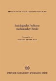 Soziologische Probleme medizinischer Berufe (eBook, PDF)
