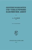 Gestehungskosten und Verkaufspreise elektrischer Arbeit (eBook, PDF) Gestehungskosten und Verkaufspreise elektrischer Arbeit (eBook, PDF)