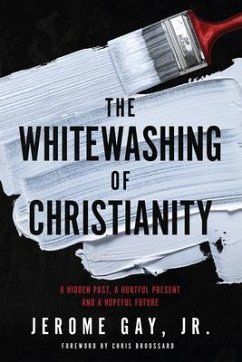 The Whitewashing of Christianity (eBook, ePUB) - Gay, Jerome