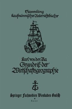 Grundriß der Wirtschaftsgeographie (mit Berücksichtigung der Bürgerkunde) (eBook, PDF) - Aa, Karl von der