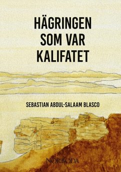 Hägringen som var kalifatet (eBook, ePUB) - Blasco, Sebastian Abdul-Salaam