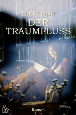 DER TRAUMFLUSS - Lash, Larry