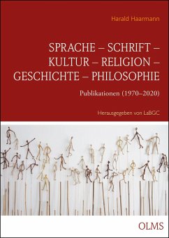 Sprache - Schrift - Kultur - Religion - Geschichte - Philosophie - Haarmann, Harald