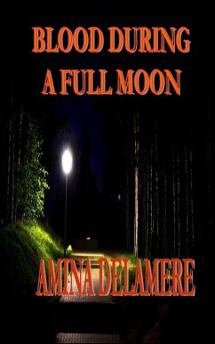 Blood during a Full Moon (eBook, ePUB) - Delamere, Amina