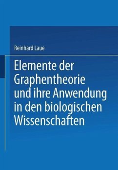 Elemente der Graphentheorie und ihre Anwendung in den biologischen Wissenschaften (eBook, PDF) - Laue, Reinhard