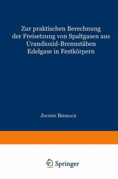 Zur praktischen Berechnung der Freisetzung von Spaltgasen aus Urandioxid-Brennstäben (eBook, PDF) - Biersack, Jochen