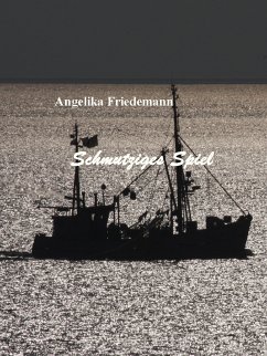 Schmutziges Spiel (eBook, ePUB) - Friedeman, Angelika