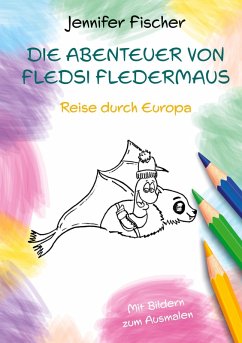 Die Abenteuer von Fledsi Fledermaus - Reise durch Europa (eBook, ePUB)
