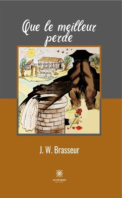 Que le meilleur perde (eBook, ePUB) - Brasseur, J. W.