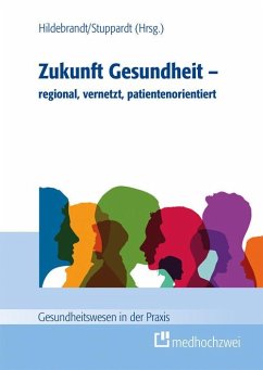 Zukunft Gesundheit - regional, vernetzt, patientenorientiert (eBook, ePUB)