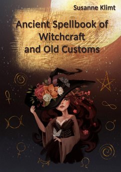 Ancient Spellbook of Witchcraft and Old Customs (eBook, ePUB) - Klimt, Susanne