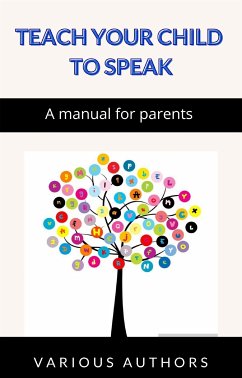 Teach your child to speak - A manual for parents (translated) (eBook, ePUB) - Various