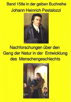 Johann Heinrich Pestalozzi; Meine Nachforschungen über den Gang der Natur in der Entwicklung des Menschengeschlechts (eBook, ePUB) - Johann Heinrich