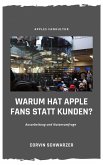 Weshalb hat Apple Fans statt Kunden? (eBook, ePUB)