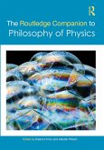 The Routledge Companion to Philosophy of Physics (eBook, ePUB)