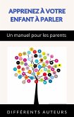 Apprenez à votre enfant à parler - Un manuel pour les parents (traduit) (eBook, ePUB)